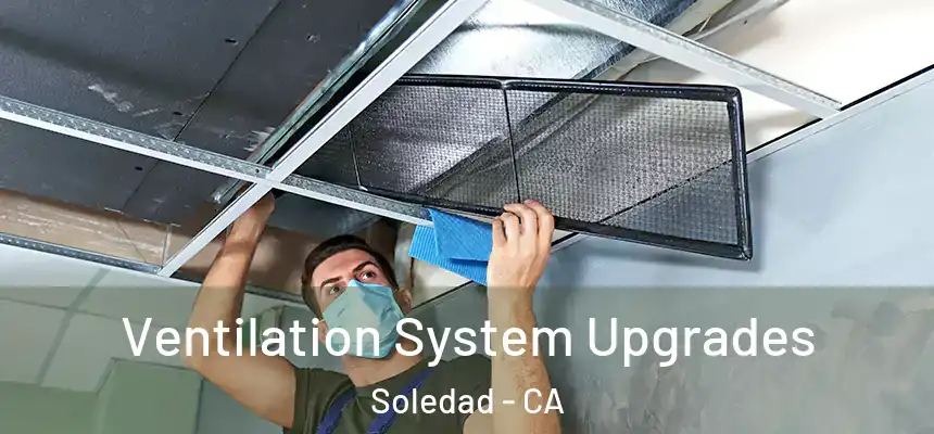  Ventilation System Upgrades Soledad - CA
